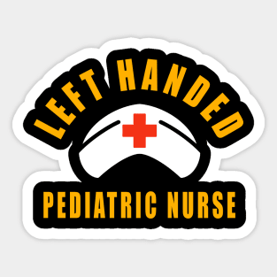 Left Handed Pediatric Nurse Birthday Gift Saying Sticker